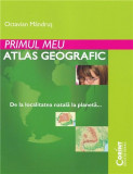 Primul meu atlas geografic | Octavian Mandrut, 2019, Corint