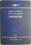 Manual de reparatii pentru autoturismul Wartburg 1000. Reparatii in atelier, scule si dispozitive speciale (Cu 267 figuri)