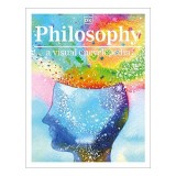 Philosophy - A Visual Encyclopedia, DK Publishing