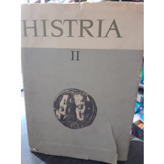 Histria II - institutul de archeologie al academiei republicii socialiste romania, sun ingrijirea acad. Em. Condurachi