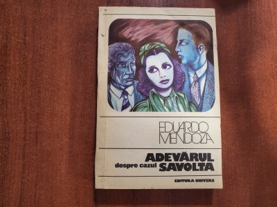 Adevarul despre cazul Savolta de Eduardo Mendoza foto