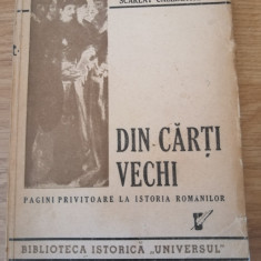 Din carti vechi - Pagini privitoare la istoria romanilor - S. Callimachi, 1946