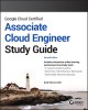 Google Cloud Certified Associate Cloud Engineer Study Guide
