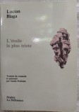 LUCIAN BLAGA: L&#039;ETOILE LA PLUS TRISTE (1992/trad.&amp;pref.SANDA STOLOJAN/DEDICATIE)