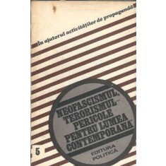 Neofascismul, terorismul, pericole pentru lumea contemporana