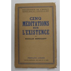 CINQ MEDITATIONS SUR L &#039;EXISTENCE par NICOLAS BERDIAEFF , 1936