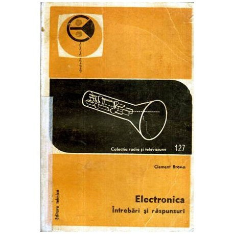 Clement Brown - Electronica - Intrebari si raspunsuri - 115886