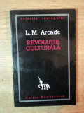 REVOLUTIE CULTURALA de L. M. ARCADE , 1996 ,