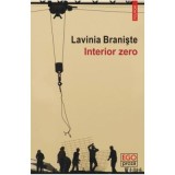 Interior zero. Colectia Ego Proza - Lavinia Braniste