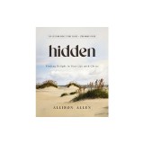 Hidden Bible Study Guide Plus Streaming Video: Finding Delight in Your Life with Christ