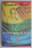 Cosmetica si turism - Constanta Popovici - Carte