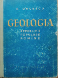 GEOLOGIA REPUBLICII POPULARE ROMANE - N. ONCESCU
