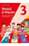 Muzica si miscare - Clasa 3 - Manual - Lacramioara-Ana Pauliuc, Costin Diaconescu