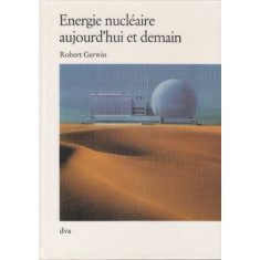 Robert Gerwin - Energie Nucleaire Aujourd&#039;hui et Demain.
