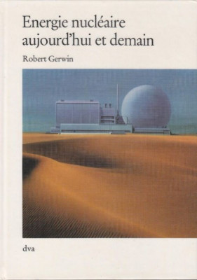 Robert Gerwin - Energie Nucleaire Aujourd&amp;#039;hui et Demain. foto