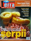 Terra Magazin. Serpii. Privirea lor fixa si cruda iti da fiori. Te atrag si te