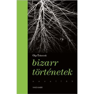 Bizarr t&amp;ouml;rt&amp;eacute;netek - Olga Tokarczuk foto