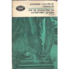 Poezia romana clasica, volumul 3. De la Dosoftei la Octavian Goga
