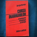 Cumpara ieftin CURSA INARMARILOR - SERGIU VERONA - ARMAMENTE, TEHNOLOGIE, STRATEGIE