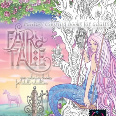 Fairy tale fantasy coloring books for adults zen coloring books for adults relaxation: calming therapy coloring books for adults relaxation
