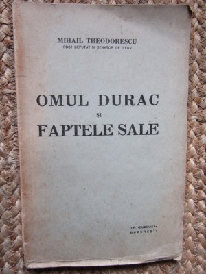 OMUL DURAC SI FAPTELE SALE - MIHAIL THEODORESCU foto