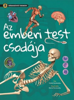 Az emberi test csod&amp;aacute;ja - Sz&amp;oacute;rakoztat&amp;oacute; tudom&amp;aacute;ny - Gisela Socolovsky foto