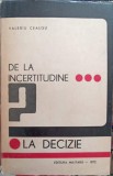 DE LA INCERTITUDINE... LA DECIZIE-VALERIU CEAUSU-224394