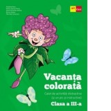 Vacanta colorata. Caiet de activitati distractive (si un pic si instructive). Clasa a III-a