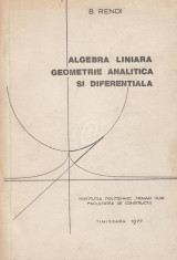 Algebra liniara, geometrie analitica si diferentiala (1977) foto