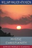 Mystic Christianity (Esprios Classics): or, The Inner Teachings of the Master