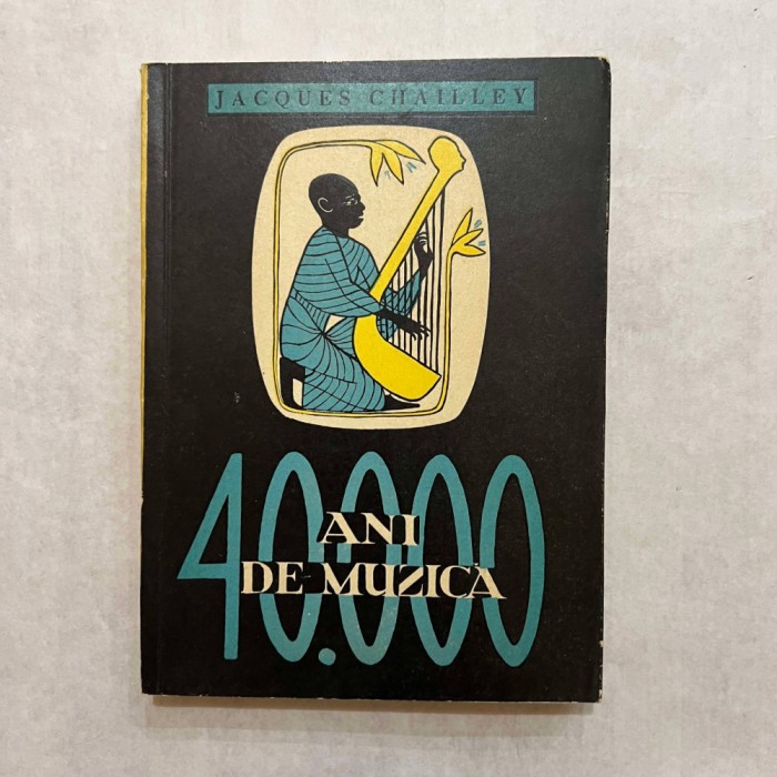 Jacques Chailley - 40000 ani de muzica
