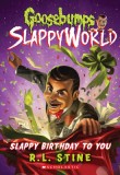 Slappy Birthday to You (Goosebumps Slappyworld #1)