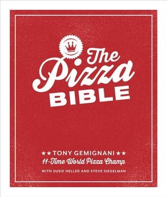 The Pizza Bible: The World&amp;#039;s Favorite Pizza Styles, from Neapolitan, Deep-Dish, Wood-Fired, Sicilian, Calzones and Focaccia to New York foto