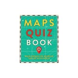 Maps Quiz Book: Brain Teasers for Map Lovers the World Over
