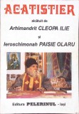 Acatistier Arhimandrit Cleopa Ilie, Paisie Olaru, 1996, Ed. Pelerinul, Carte Crestinism, Limba Romana, 268 Pagini