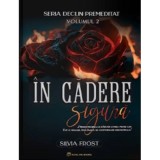 Seria Declin Premeditat Volumul 2, In cadere sigura - Silvia Frost