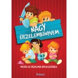 Nagy &eacute;rzelemk&ouml;nyvem - Mes&eacute;k az &eacute;rzelmek kifejez&eacute;s&eacute;hez