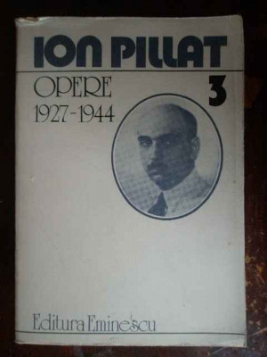 Opere 1927-1944 3 - Ion Pilat ,299714 foto