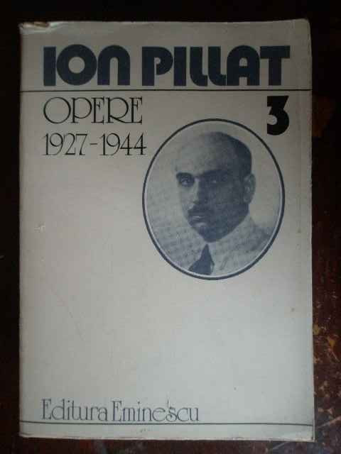 Opere 1927-1944 3 - Ion Pilat ,299714