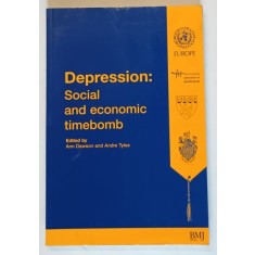 DEPRESSION : SOCIAL AND ECONOMIC TIMEBOMB by ANN DAWSON and ANDRE TYLEE , 2001