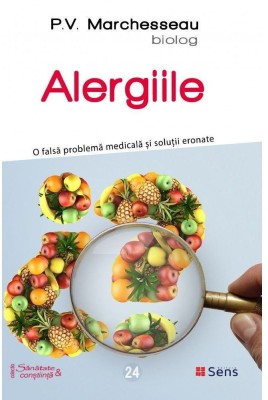 ALERGIILE. O falsa problema medicala si solutii eronate -P.V. MARCHESSEAU /NOUA foto
