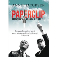 Paperclip &ndash; Operatiunea Agrafa de Hartie &ndash; Annie Jacobsen