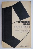Despartirea de Goethe - Constantin Noica, carte de filosofie (coperta uzata)