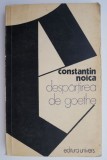 Despartirea de Goethe &ndash; Constantin Noica (coperta uzata)