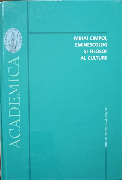 MIHAI CIMPOI, EMINESCOLOG SI FILOSOF AL CULTURII-MIHAIL DOLGAN SI COLAB.-238771