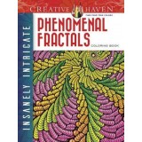 Creative Haven Insanely Intricate Phenomenal Fractals Coloring Book