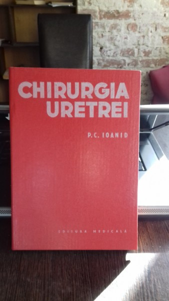 CHIRURGIA URETREI , P C IOANID