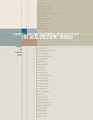 The Architecture Reader: Essential Writings from Vitruvius to the Present foto