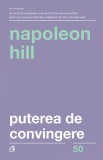 Puterea de convingere - Napoleon Hill