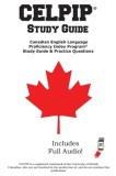 Celpip Study Guide: Canadian English Language Proficiency Index Program(r) Study Guide &amp; Practice Questions